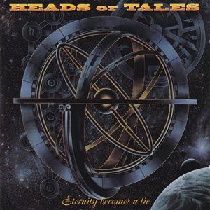 Heads Or Tales - Eternity Becomes A Lie