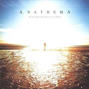 Anathema – We’re Here Because We’re Here