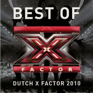 Best Of Dutch X Factor 2010 – Diverse Artiesten