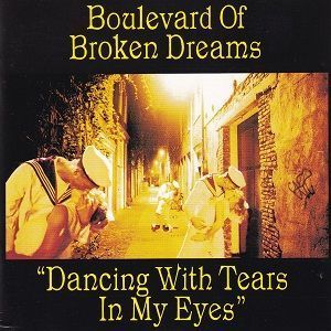 Boulevard Of Broken Dreams - Dancing With Tears In My Eyes