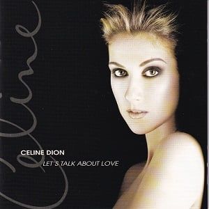 Celine Dion - Let's Talk About Love