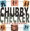 Chubby Checker Still Twistin