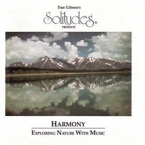 Dan Gibson's Solitudes - Harmony . Exploring Nature With Music