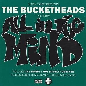 Kenny "Dope" Presents The Bucketheads - All In The Mind