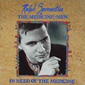 Ralph Samantha And The Medicine Men - In Need Of The Medicine