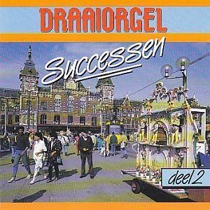 Unknown Artists - Draaiorgel Successen Deel 2