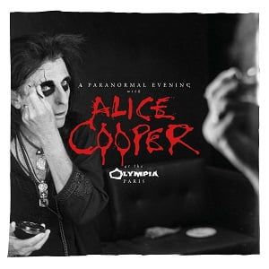Alice Cooper - A Paranormal Evening With Alice Cooper At The Olympia Paris