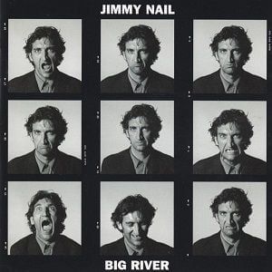 Jimmy Nail - Big River