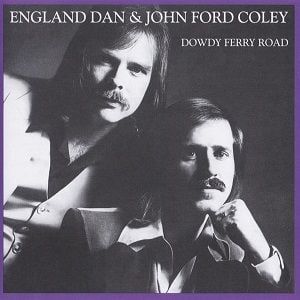 England Dan & John Ford Coley - Dowdy Ferry Road