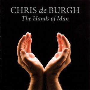 Chris De Burgh - The Hands Of Man