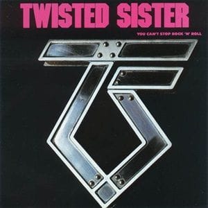 Twisted Sister - You Can't Stop Rock 'N' Roll