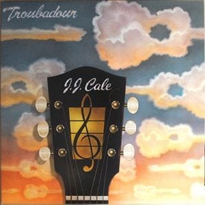 J. J. Cale - Troubadour