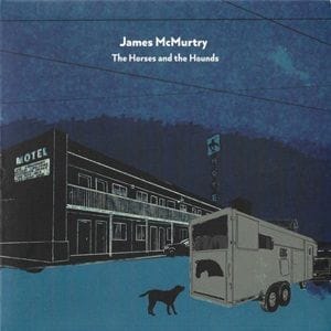 James McMurtry - The Horses And The Hounds