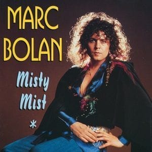 Marc Bolan - Misty Mist