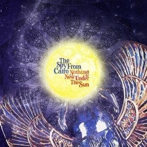 Spy From Cairo (The) - Nothing New Under The Sun