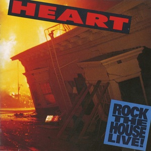 Heart - Rock The House Live!
