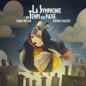 Mathias & Daria Nelson Malzieu - La Symphonie Du Temps Qui Passe