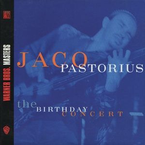 Jaco Pastorius - The Birthday Concert