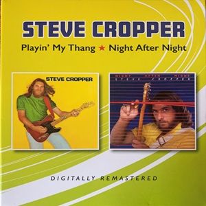 Steve Cropper - Playin' My Thang / Night After Night (Remastered)