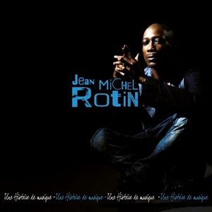 Jean Michel Rotin - Une Histoire De Musique: History Groov