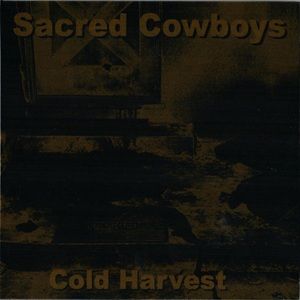 Sacred Cowboys - Cold Harvest