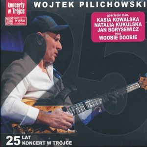 Wojtek Pilichowski - 25 Lat Koncert W Trójce