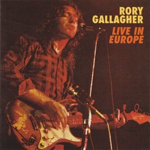 Rory Gallagher - Live In Europe