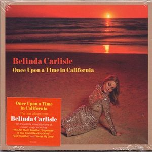 Belinda Carlisle - Once Upon A Time In California