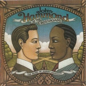 John Hammond - At The Crossroads: The Blues Of Robert Johnson