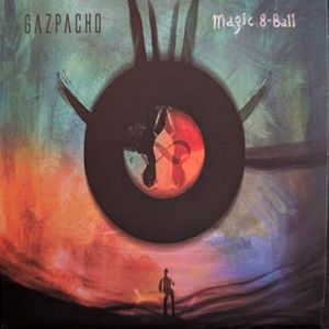 Gazpacho - Magic 8-Ball