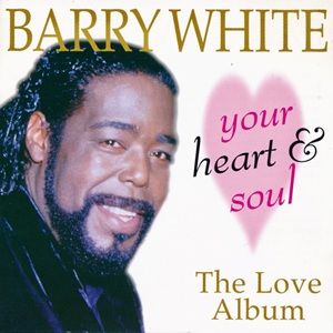 Barry White - Your Heart And Soul (The Love Album)